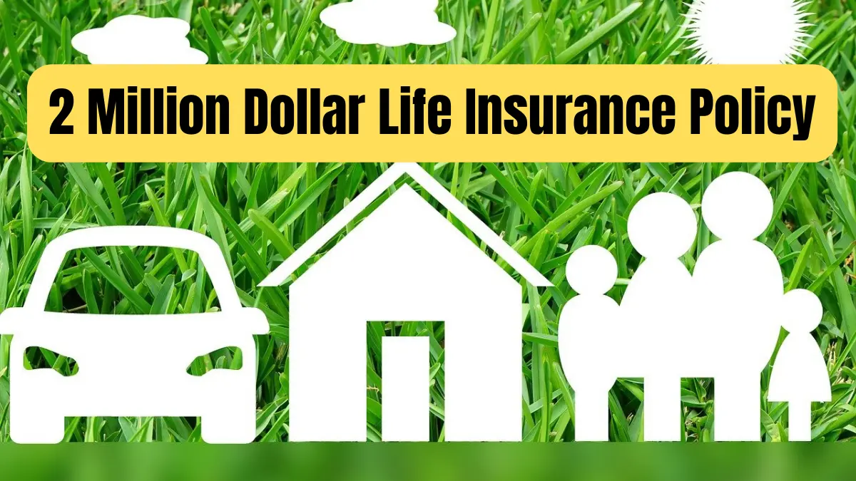 2 Million Dollar Life Insurance Policy